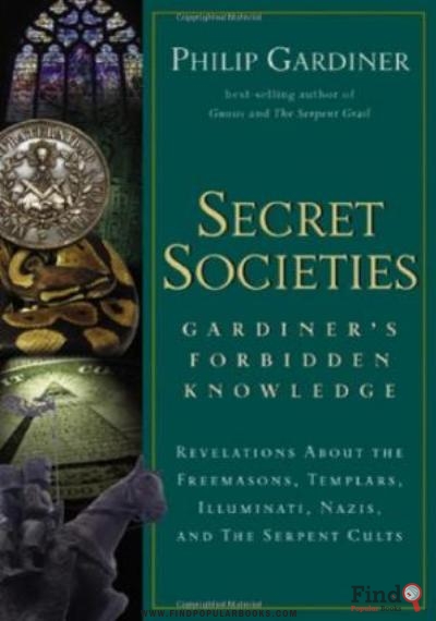 Download Secret Societies: Gardiner's Forbidden Knowledge : Revelations About The Freemasons, Templars, Illuminati, Nazis, And The Serpent Cults PDF or Ebook ePub For Free with Find Popular Books 