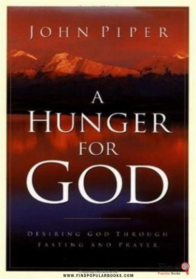 Download A Hunger For God: Desiring God Through Fasting And Prayer PDF or Ebook ePub For Free with Find Popular Books 