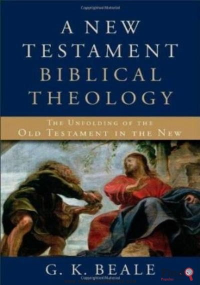 Download A New Testament Biblical Theology: The Unfolding Of The Old Testament In The New PDF or Ebook ePub For Free with Find Popular Books 