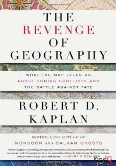 Download The Revenge Of Geography: What The Map Tells Us About Coming Conflicts And The Battle Against Fate PDF or Ebook ePub For Free with Find Popular Books 