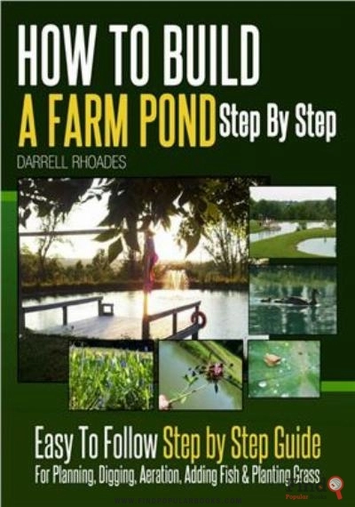 Download How To Build A Farm Pond Step By Step: Easy To Follow Step By Step Guide For Planning, Digging, Aeration, Adding Fish And Planting Grass PDF or Ebook ePub For Free with Find Popular Books 
