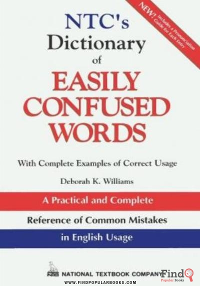 Download NTC's Dictionary Of Easily Confused Words, With Complete Examples Of Correct Usage: A Practical And Complete Reference Of Common Mistakes In English Usage PDF or Ebook ePub For Free with Find Popular Books 