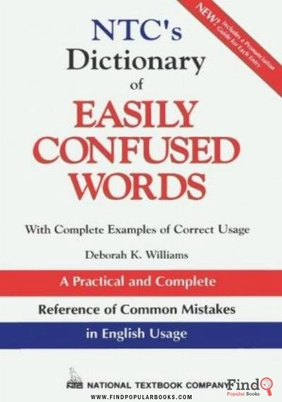 Download NTC's Dictionary Of Easily Confused Words, With Complete Examples Of Correct Usage: A Practical And Complete Reference Of Common Mistakes In English Usage PDF or Ebook ePub For Free with Find Popular Books 