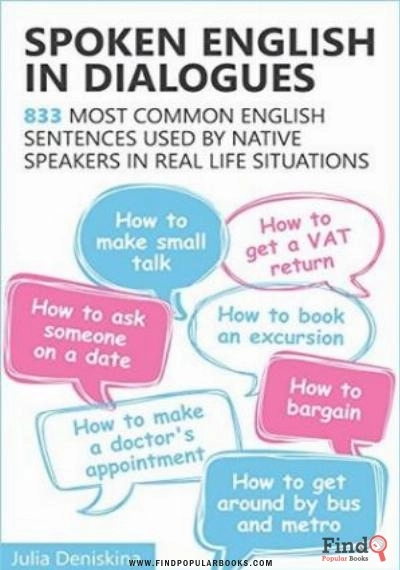Download  Spoken English In Dialogues: 833 Common English Sentences Used By Native Speakers In Everyday Life Situations ( Azw3 Version ) PDF or Ebook ePub For Free with Find Popular Books 