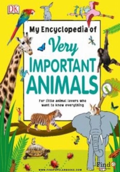 Download My Encyclopedia Of Very Important Animals PDF or Ebook ePub For Free with Find Popular Books 