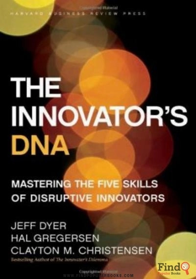 Download The Innovator's DNA: Mastering The Five Skills Of Disruptive Innovators PDF or Ebook ePub For Free with Find Popular Books 
