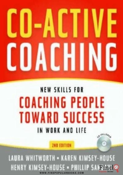 Download Co Active Coaching: New Skills For Coaching People Toward Success In Work And, Life PDF or Ebook ePub For Free with Find Popular Books 