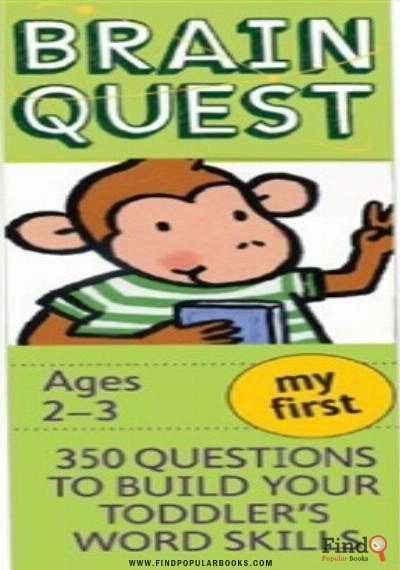 Download My First Brain Quest: 350 Questions And Answers To Build Your Toddlers Word Skills PDF or Ebook ePub For Free with Find Popular Books 