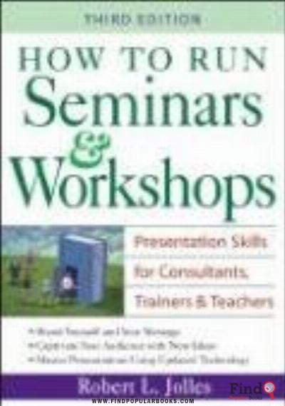 Download How To Run Seminars & Workshops: Presentation Skills For Consultants, Trainers And Teachers PDF or Ebook ePub For Free with Find Popular Books 