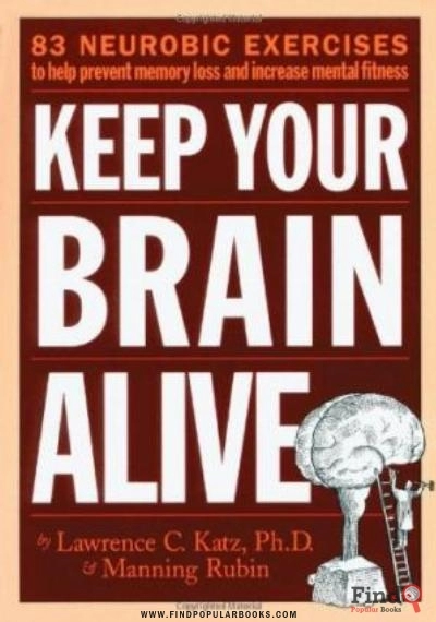 Download Keep Your Brain Alive: 83 Neurobic Exercises To Help Prevent Memory Loss And Increase Mental Fitness PDF or Ebook ePub For Free with Find Popular Books 