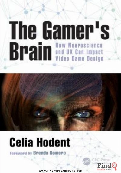 Download The Gamer’s Brain: How Neuroscience And UX Can Impact Video Game Design PDF or Ebook ePub For Free with Find Popular Books 