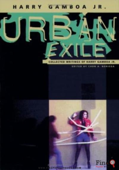 Download Urban Exile: Collected Writings Of Harry Gamboa Jr. PDF or Ebook ePub For Free with Find Popular Books 