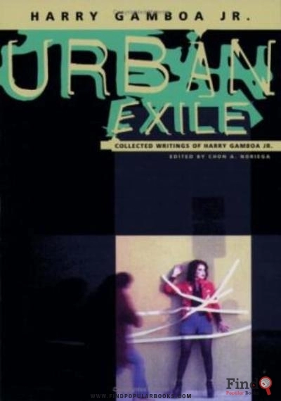 Download Urban Exile: Collected Writings Of Harry Gamboa Jr. PDF or Ebook ePub For Free with Find Popular Books 