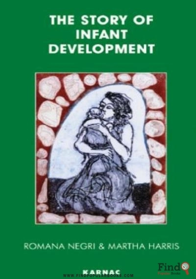 Download The Story Of Infant Development: Clinical Work With Martha Harris PDF or Ebook ePub For Free with Find Popular Books 