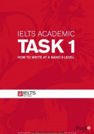 Download IELTS Academic Task 1: How To Write At A 9 Level PDF or Ebook ePub For Free with Find Popular Books 