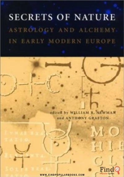 Download Secrets Of Nature: Astrology And Alchemy In Early Modern Europe (Transformations: Studies In The History Of Science And Technology) PDF or Ebook ePub For Free with Find Popular Books 