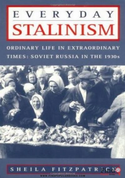 Download Everyday Stalinism: Ordinary Life In Extraordinary Times: Soviet Russia In The 1930s PDF or Ebook ePub For Free with Find Popular Books 