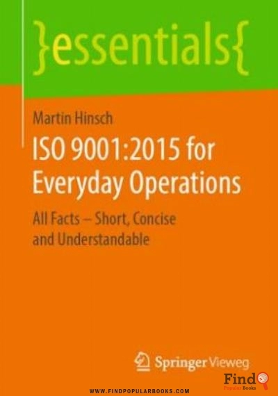 Download ISO 9001:2015 For Everyday Operations: All Facts – Short, Concise And Understandable PDF or Ebook ePub For Free with Find Popular Books 