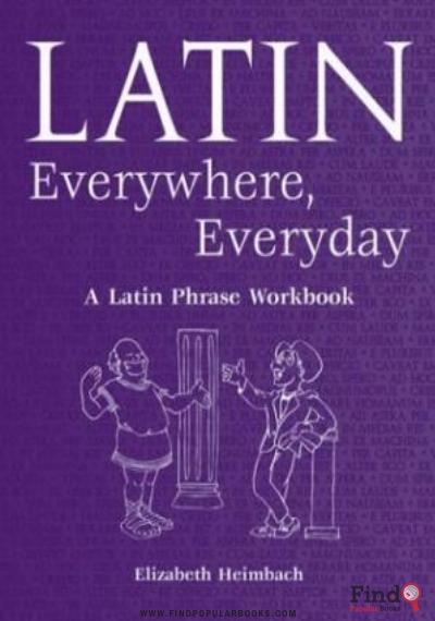 Download Latin Everywhere, Everyday: A Latin Phrase Workbook PDF or Ebook ePub For Free with Find Popular Books 