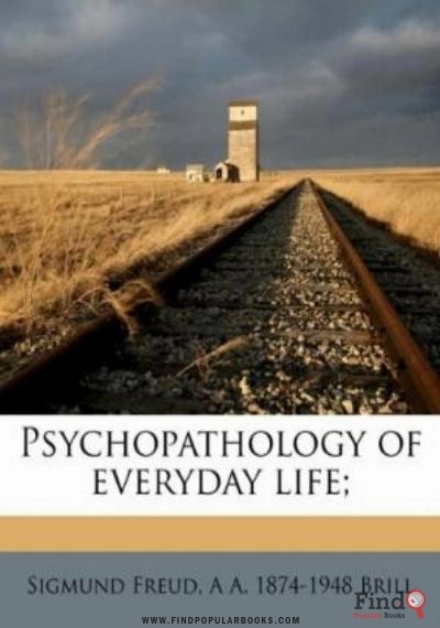 Download Psychopathology Of Everyday Life PDF or Ebook ePub For Free with Find Popular Books 