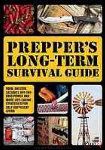 Download Prepper's Long Term Survival Guide : Food, Shelter, Security, Off The Grid Power And More Life Saving Strategies For Self Sufficient Living PDF or Ebook ePub For Free with Find Popular Books 