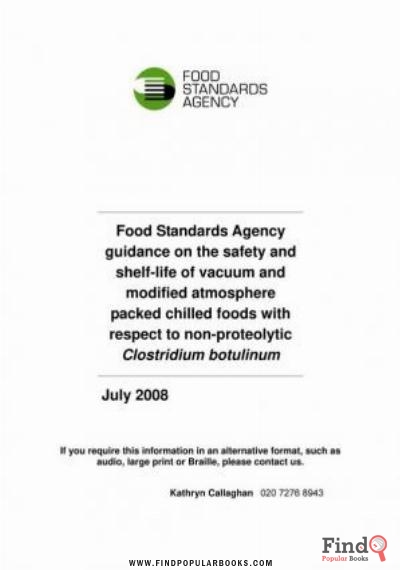 Download Guidance On The Safety And Shelf Life Of Vacuum And Modified Atmosphere Packaged Chilled Foods With Respect To Non Proteolytic Clostridium Botulinum   Food Standard Agency FSA PDF or Ebook ePub For Free with Find Popular Books 