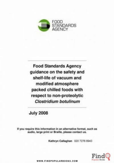 Download Guidance On The Safety And Shelf Life Of Vacuum And Modified Atmosphere Packaged Chilled Foods With Respect To Non Proteolytic Clostridium Botulinum   Food Standard Agency FSA PDF or Ebook ePub For Free with Find Popular Books 