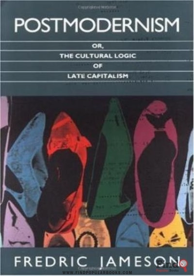 Download Postmodernism, Or, The Cultural Logic Of Late Capitalism PDF or Ebook ePub For Free with Find Popular Books 