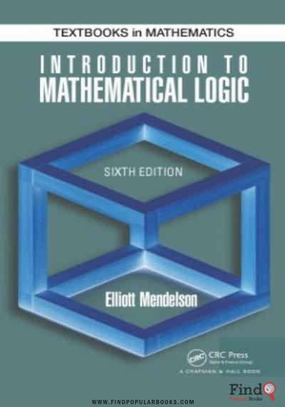 Download Introduction To Mathematical Logic, Sixth Edition PDF or Ebook ePub For Free with Find Popular Books 