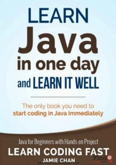 Download Learn Java In One Day And Learn It Well PDF or Ebook ePub For Free with Find Popular Books 