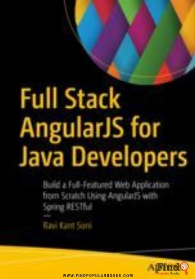 Download Full Stack AngularJS For Java Developers: Build A Full Featured Web Application From Scratch Using AngularJS With Spring RESTful PDF or Ebook ePub For Free with Find Popular Books 