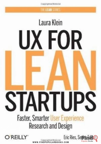 Download UX For Lean Startups: Faster, Smarter User Experience Research And Design PDF or Ebook ePub For Free with Find Popular Books 