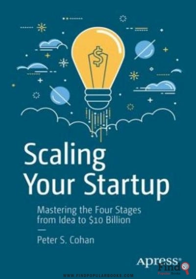 Download Scaling Your Startup: Mastering The Four Stages From Idea To $10 Billion PDF or Ebook ePub For Free with Find Popular Books 