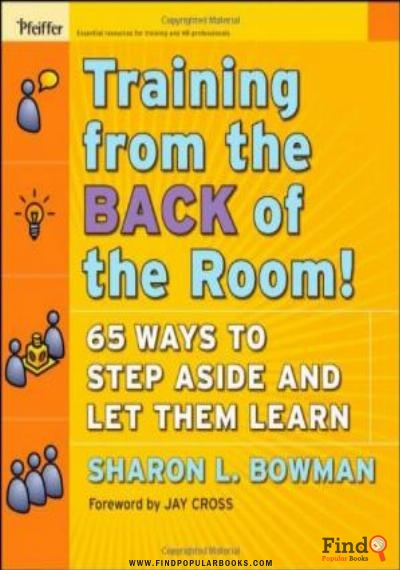 Download Training From The Back Of The Room!: 65 Ways To Step Aside And Let Them Learn PDF or Ebook ePub For Free with Find Popular Books 