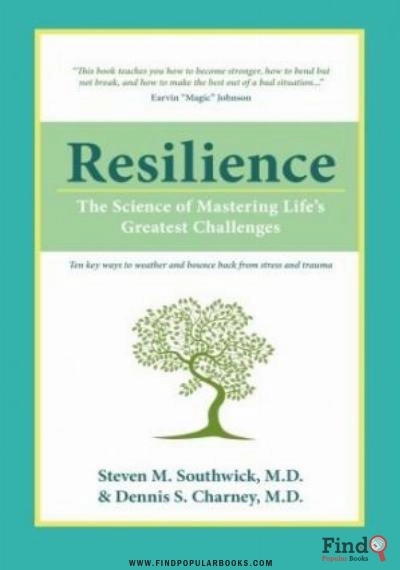 Download Resilience : The Science Of Mastering Life's Greatest Challenges; [10 Key Wqys To Weather And Bounce Back From Stress And Trauma] PDF or Ebook ePub For Free with Find Popular Books 