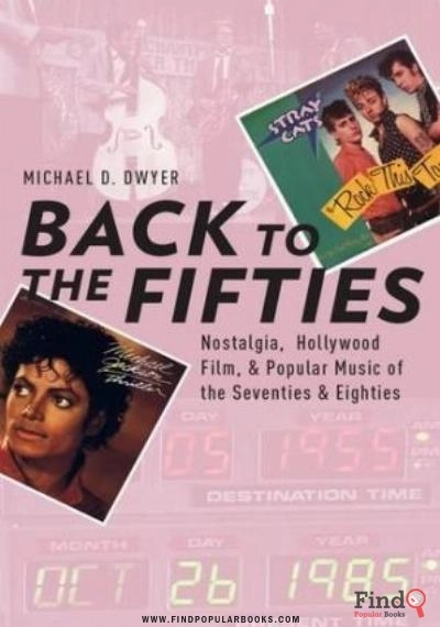 Download Back To The Fifties: Nostalgia, Hollywood Film, And Popular Music Of The Seventies And Eighties PDF or Ebook ePub For Free with Find Popular Books 