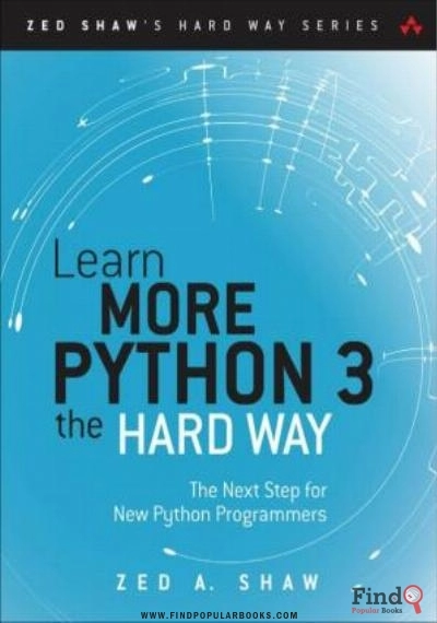 Download Learn More Python 3 The Hard Way: The Next Step For New Python Programmers PDF or Ebook ePub For Free with Find Popular Books 