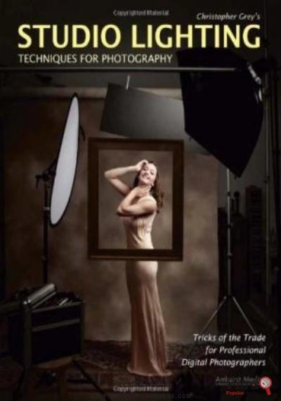 Download Christopher Grey's Studio Lighting Techniques For Photography: Tricks Of The Trade For Professional Digital Photographers PDF or Ebook ePub For Free with Find Popular Books 