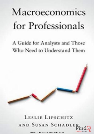 Download Macroeconomics For Professionals: A Guide For Analysts And Those Who Need To Understand Them PDF or Ebook ePub For Free with Find Popular Books 