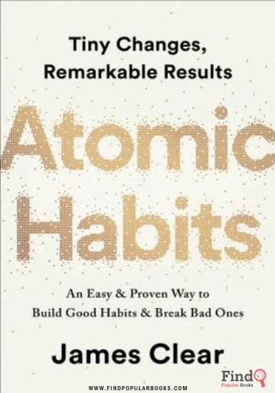 Download Atomic Habits: An Easy & Proven Way To Build Good Habits & Break Bad Ones PDF or Ebook ePub For Free with Find Popular Books 
