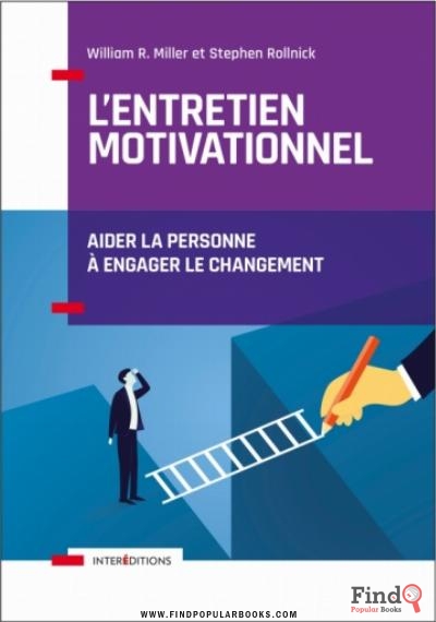 Download L’ENTRETIEN MOTIVATIONNEL: AIDER LA PERSONNE À ENGAGER LE CHANGEMENT PDF or Ebook ePub For Free with Find Popular Books 