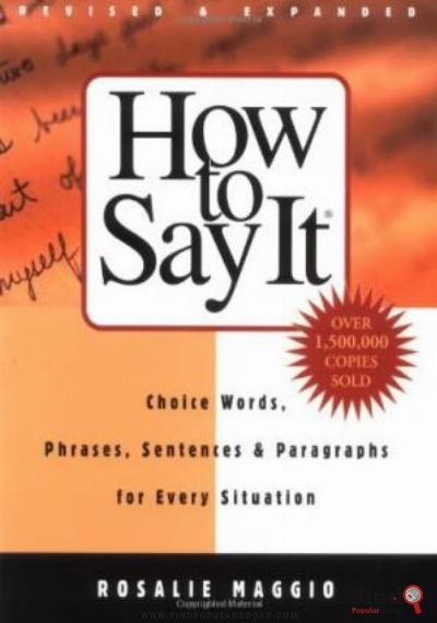 Download How To Say It: Choice Words, Phrases, Sentences, And Paragraphs For Every Situation, Revised Edition PDF or Ebook ePub For Free with Find Popular Books 