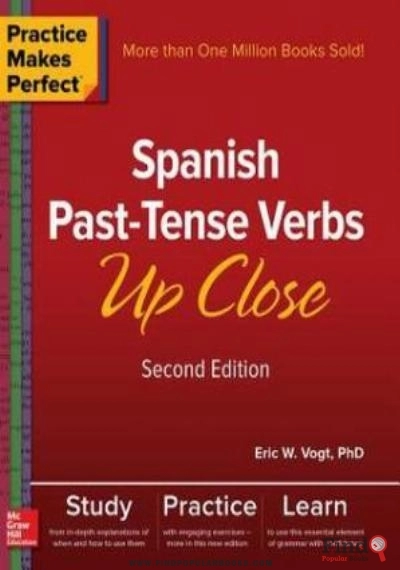 Download Practice Makes Perfect: Spanish Past Tense Verbs Up Close, Second Edition PDF or Ebook ePub For Free with Find Popular Books 
