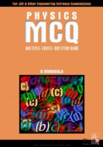 Download Physics MCQ Objective Multiple Choice Question Bank For IIT JEE NSEP INPhO International Olympiad Engineering Entrance Exams D Mukherji Bharati Bhawan PDF or Ebook ePub For Free with Find Popular Books 