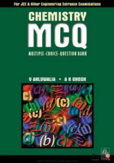 Download Chemistry MCQ For IIT JEE NEET Engineering Entrance Exams CBSE ISc PU Board Exams Vinod Kumar Ahluwalia Ashis Kumar Ghosh Bharati Bhawan PDF or Ebook ePub For Free with Find Popular Books 