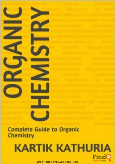 Download Organic Chemistry Complete Guide For CBSE NSEJS IIT JEE Board Exams Kartik Kathuria PDF or Ebook ePub For Free with Find Popular Books 