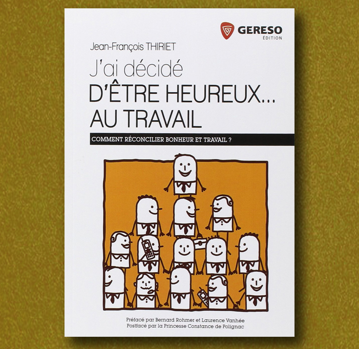 Download J'AI DÉCIDÉ D'ÊTRE HEUREUX... AU TRAVAIL : COMMENT RÉCONCILIER BONHEUR ET TRAVAIL ? PDF or Ebook ePub For Free with Find Popular Books 