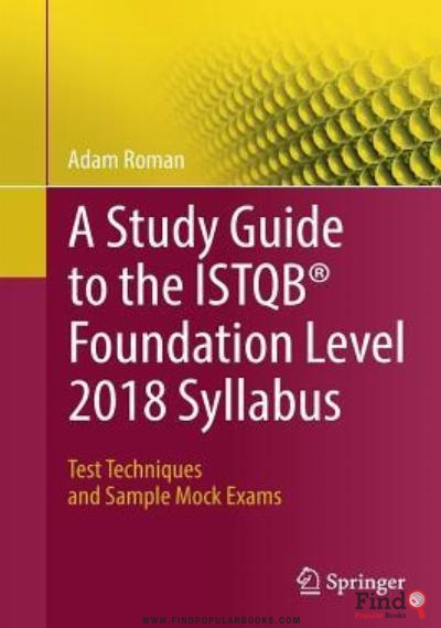 Download A Study Guide To The ISTQB® Foundation Level 2018 Syllabus. Test Techniques And Sample Mock Exams PDF or Ebook ePub For Free with Find Popular Books 