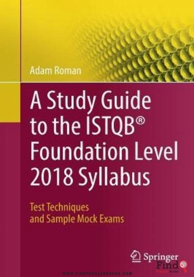 Download A Study Guide To The ISTQB® Foundation Level 2018 Syllabus. Test Techniques And Sample Mock Exams PDF or Ebook ePub For Free with Find Popular Books 