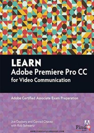 Download Learn Adobe Premiere Pro CC For Video Communication: Adobe Certified Associate Exam Preparation PDF or Ebook ePub For Free with Find Popular Books 